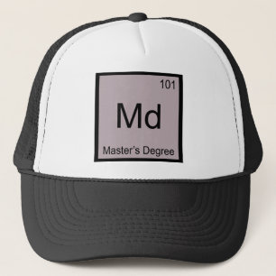 Md - Master's Degree Chemistry Element Symbol Tee Trucker Hat