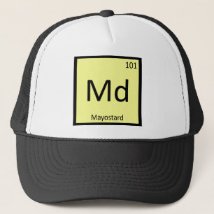 Md - Mayostard Mayonnaise Mustard Chemistry Symbol Trucker Hat