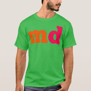 MD medical doctor doctor of medicine 2 T-Shirt