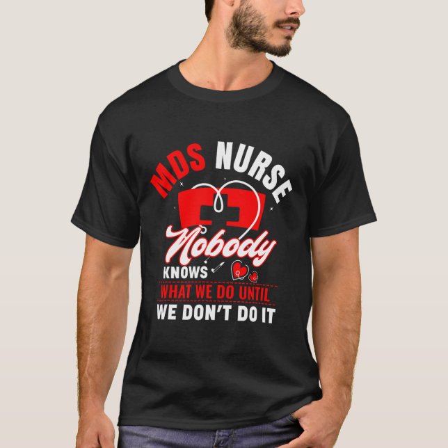 Mds Nurse Funny Mds Nursing Mds Nurses 1  T-Shirt (Front)