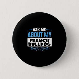 Me About My French Bulldog (blue Text Version) 6 Cm Round Badge