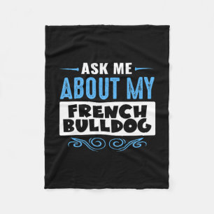 Me About My French Bulldog (blue Text Version)  Fleece Blanket