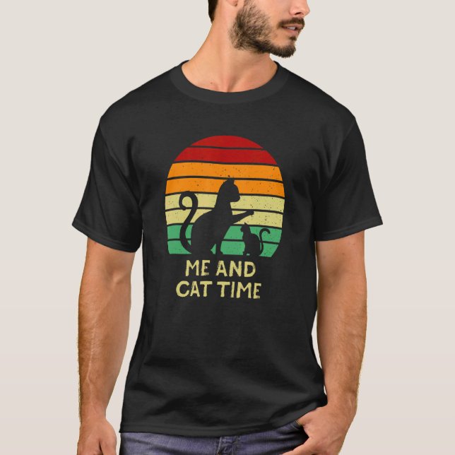 Me And Cat Time Cat  Hobby Kitten Pastime Cat Mum  T-Shirt (Front)