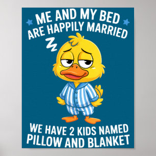 Me And My Bed Are Haply Married We Have Kids Named Poster