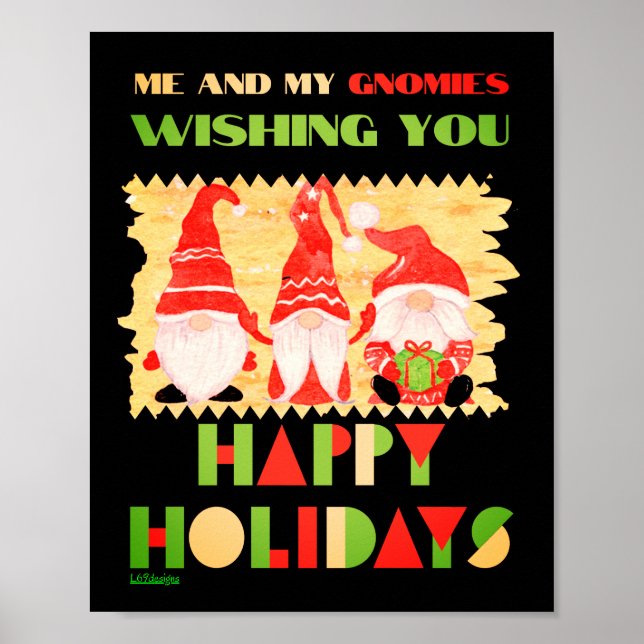 ME AND MY GNOMIES WISHING YOU HAPPY HOLIDAYS       POSTER (Front)