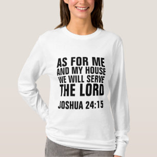 ME AND MY HOUSE WE WILL SERVE THE LORD, T-shirts