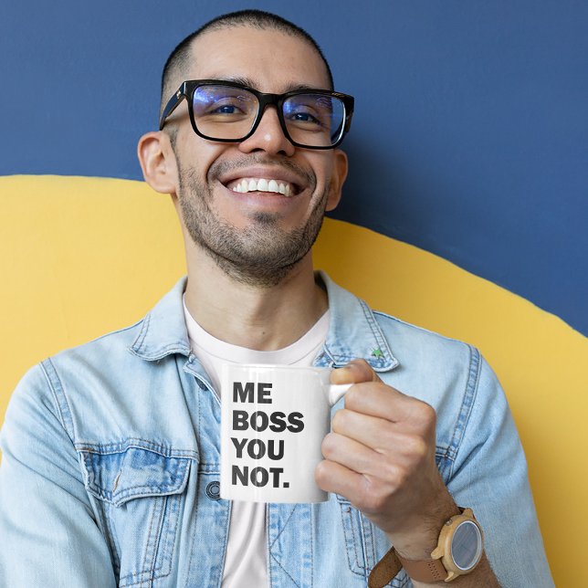 Me Boss You Not Coffee Mug (Creator Uploaded)