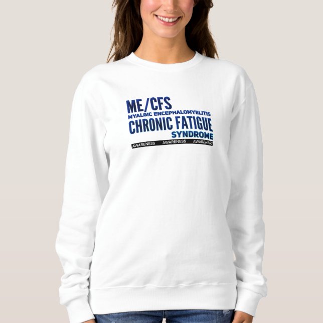 ME/CFS Chronic Fatigue Awareness Sweatshirt (Front)
