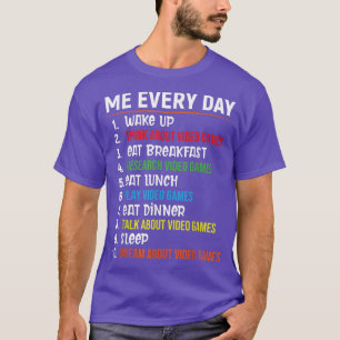 Me Every Day Funny Gamer Cool Video Game Lover T-Shirt
