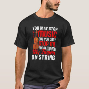 Me From Moving My Fingers On String Violin T-Shirt