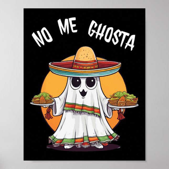 Me Ghosta Funny Mexican Halloween Ghost  Poster (Front)