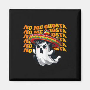 Me Ghosta Funny Mexican Halloween Ghost Women 2  Magnet