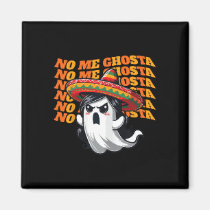 Me Ghosta Funny Mexican Halloween Ghost Women  Magnet