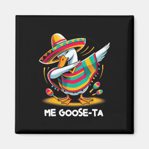 Me Goose Ta Cinco De Mayo Funny Spanish Mexican Pu Magnet