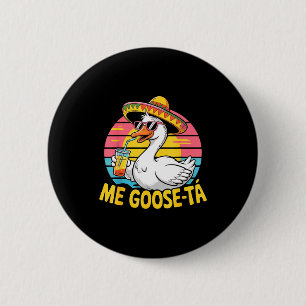 Me goose ta cinco de mayo spanish goose sombrero  6 cm round badge