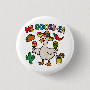 Me Goose-Ta Funny Mexican Spanish Goose 3 Cm Round Badge