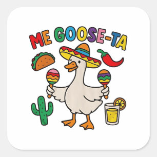 Me Goose-Ta Funny Mexican Spanish Goose  Square Sticker