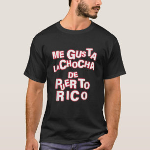 Me Gusta La Chocha De Puerto Rico Apparel T-Shirt