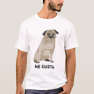 Me Gusta Meme Rage Pug Dog T Shirt