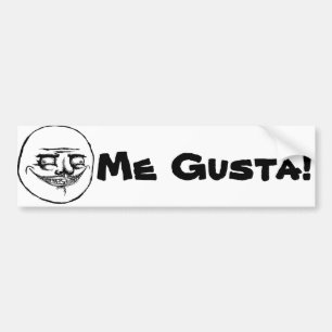 Me Gusta Meme Style Bumper Sticker