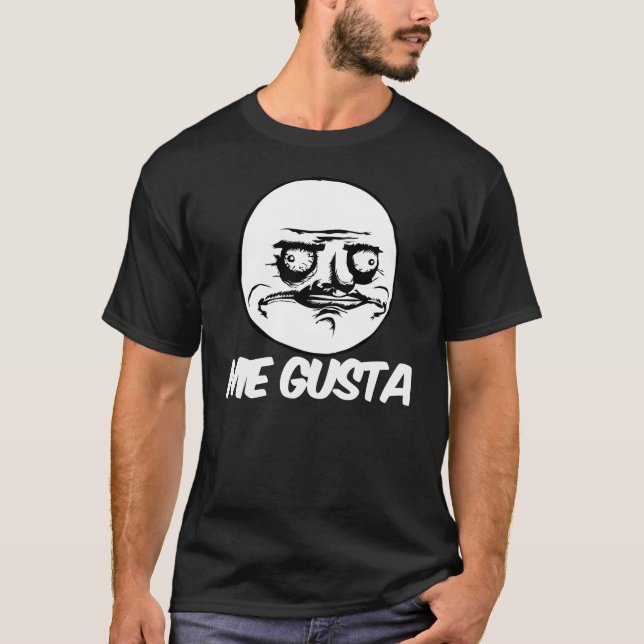 me gusta rage meme comic face T-Shirt (Front)