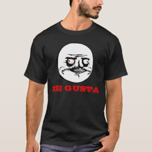 ME GUSTA T-Shirt