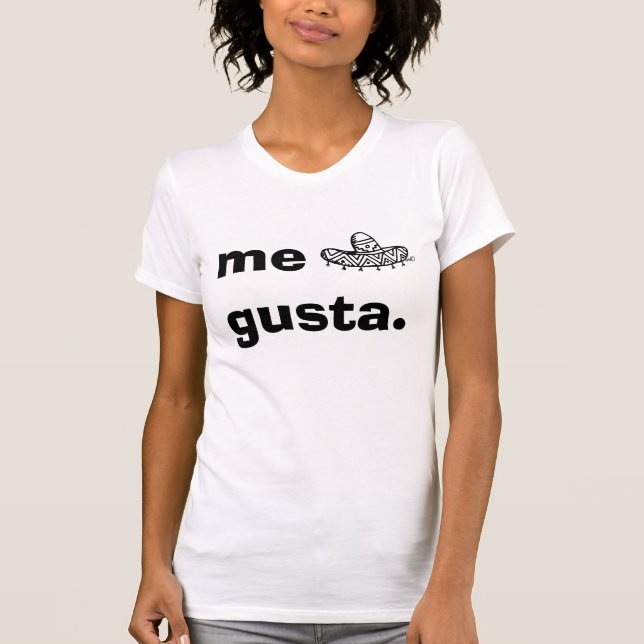 Me Gusta T-Shirt (Front)
