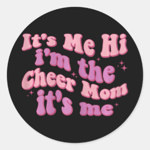 Me Hi Im The Cheer Mum Its Me Happy Mothers Day Ch Classic Round Sticker