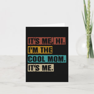 Me Hi Im The Cool Mum Its Me Funny Retro Mothers D Card