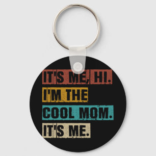 Me Hi Im The Cool Mum Its Me Funny Retro Mothers D Key Ring