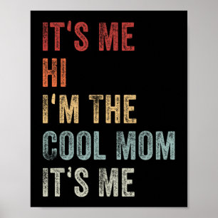 Me Hi Im The Cool Mum Its Me Mothers Day Retro  Poster