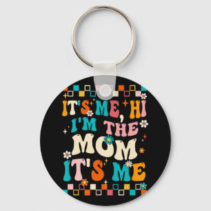Me Hi Im The Mum Its Me Mummy Mothers Day Groovy Key Ring