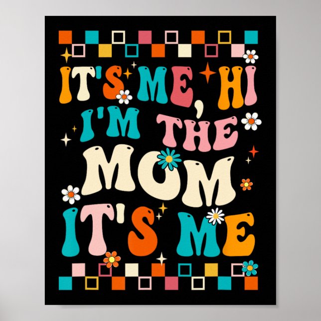Me Hi Im The Mum Its Me Mummy Mothers Day Groovy  Poster (Front)
