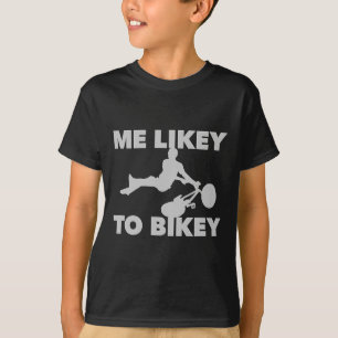 Me Likey To Bikey Funny Mountain Bike Extreme Mtb T-Shirt