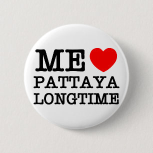 ME LOVE PATTAYA LONGTIME 6 CM ROUND BADGE