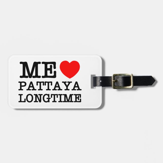 ME LOVE PATTAYA LONGTIME LUGGAGE TAG (Front Horizontal)