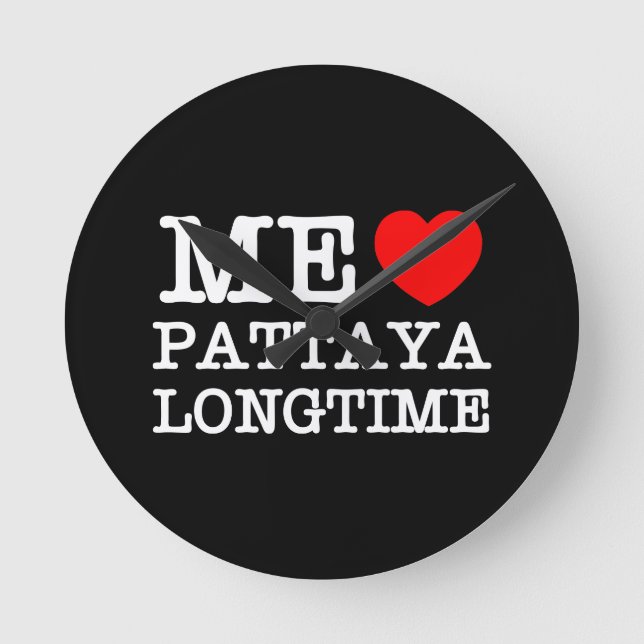 ME LOVE PATTAYA LONGTIME ROUND CLOCK (Front)