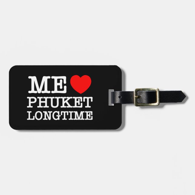ME LOVE PHUKET LONGTIME LUGGAGE TAG (Front Horizontal)