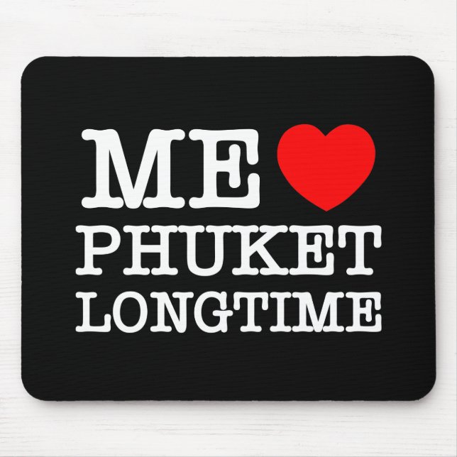ME LOVE PHUKET LONGTIME MOUSE PAD (Front)