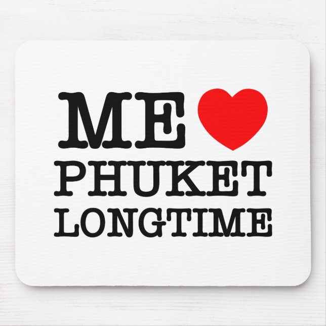 ME LOVE PHUKET LONGTIME MOUSE PAD (Front)