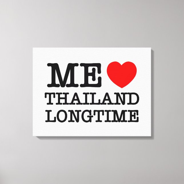 ME LOVE THAILAND LONGTIME CANVAS PRINT (Front)