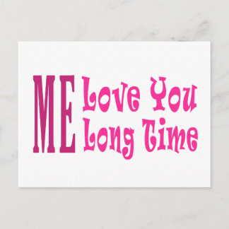 Me Love you long time Postcard
