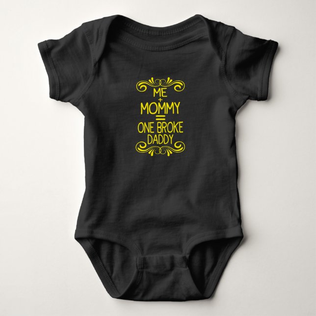 Me + Mummy = One Broke Daddy  Baby Bodysuit (Front)