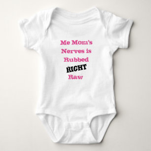 Me Mum's Nerves is Rubbed RIGHT Raw - Baby Bodysuit