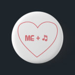 Me   music 6 cm round badge<br><div class="desc">By jgimbitzki</div>