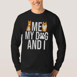 Me My Dog And I Dog  Dog Owner Pet Dogs Puppy Trai T-Shirt