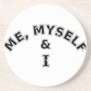 Me Myself And I Typography Coaster