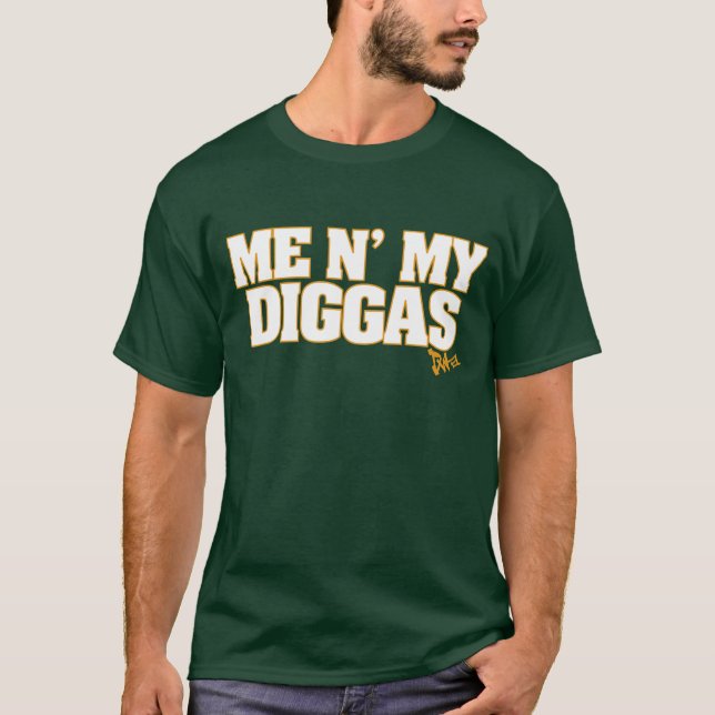 Me N My Diggas T-Shirt (Front)