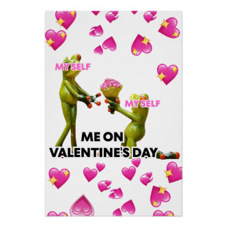 Me On Valentine`s Day, My Self Poster