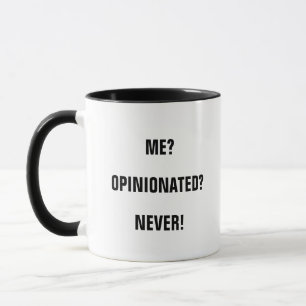 Me Opinionated Never Funny Sarcasm Snarky Attitude Mug